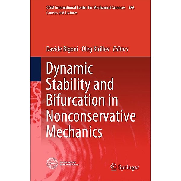 Dynamic Stability and Bifurcation in Nonconservative Mechanics / CISM International Centre for Mechanical Sciences Bd.586