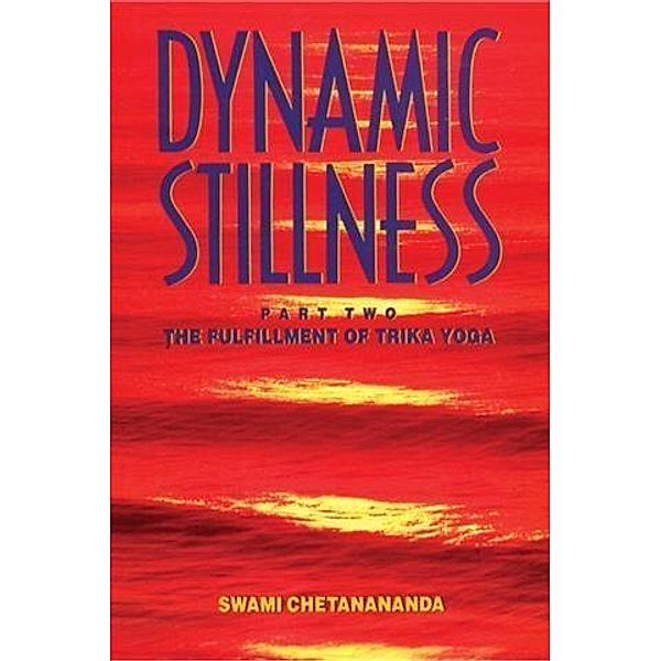 Dynamic Stillness Part Two, Swami Chetanananda