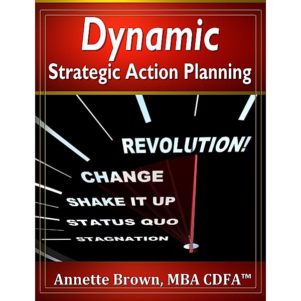 Dynamic Strategic Action Planning in Today's Fast-Paced Environment / AudioInk, Annette Brown