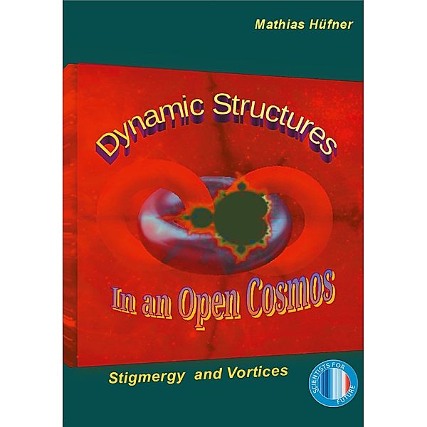 Dynamic Structures in an Open Cosmos, Mathias Hüfner