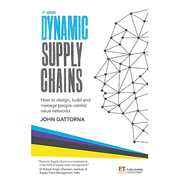 Dynamic Supply Chains / FT Publishing International, John Gattorna