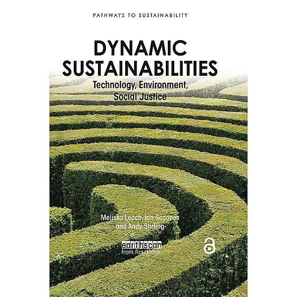 Dynamic Sustainabilities, Melissa Leach, Andrew Charles Stirling, Ian Scoones