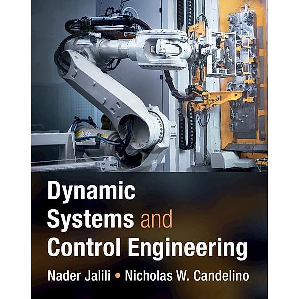 Dynamic Systems and Control Engineering, Nader Jalili, Nicholas W. Candelino