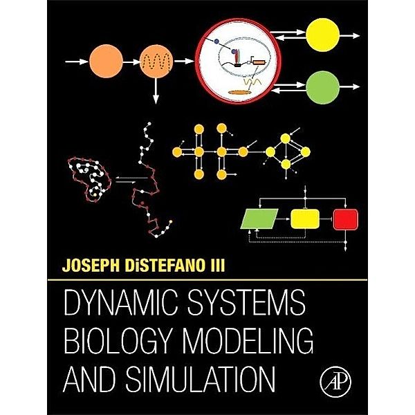 Dynamic Systems Biology Modeling and Simulation, Joseph DiStefano III