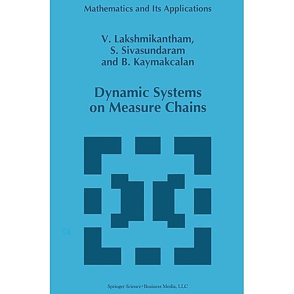 Dynamic Systems on Measure Chains, V. Lakshmikantham, S. Sivasundaram, B. Kaymakcalan