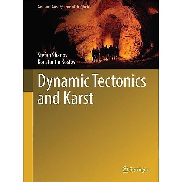 Dynamic Tectonics and Karst / Cave and Karst Systems of the World, Stefan Shanov, Konstantin Kostov