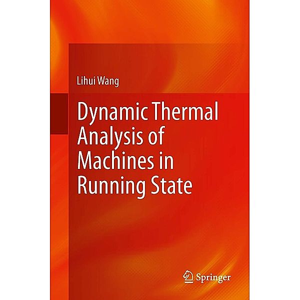 Dynamic Thermal Analysis of Machines in Running State, Lihui Wang