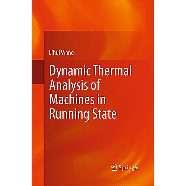 Dynamic Thermal Analysis of Machines in Running State, Lihui Wang
