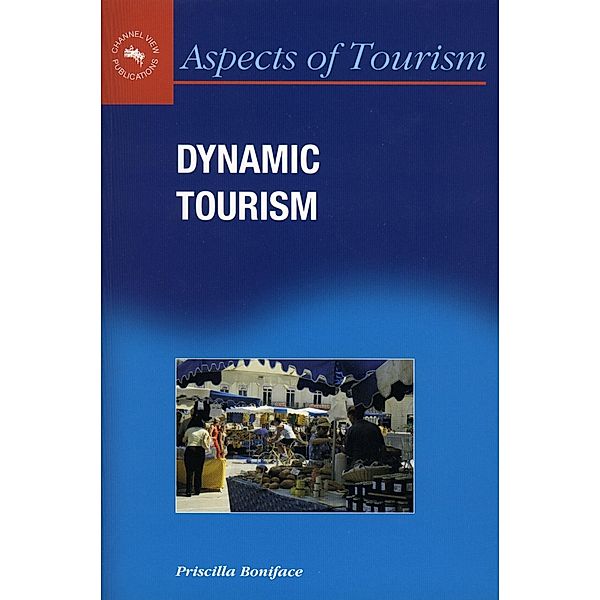 Dynamic Tourism / Aspects of Tourism Bd.3, Priscilla Boniface