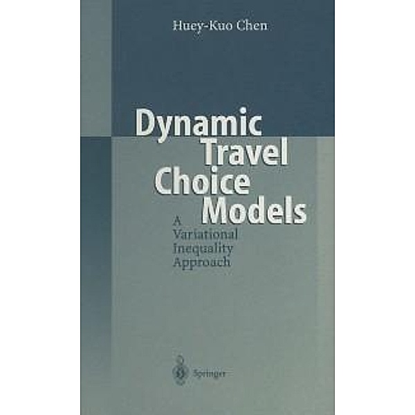 Dynamic Travel Choice Models, Huey-Kuo Chen