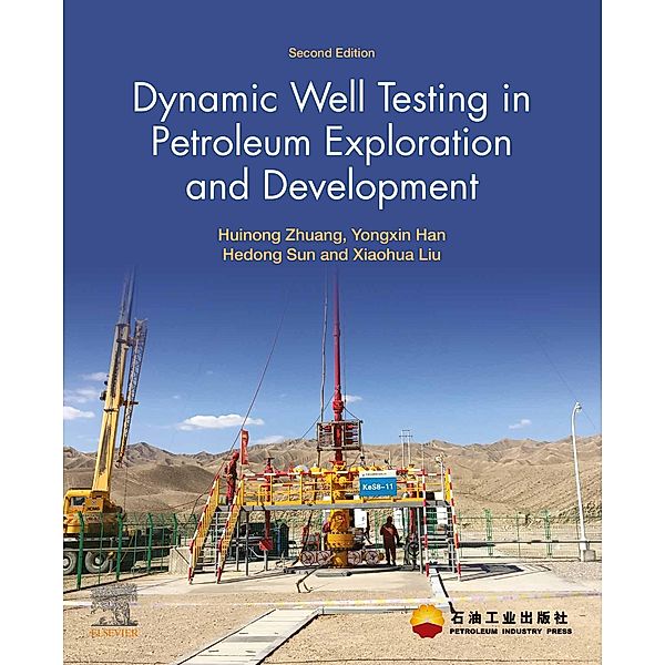 Dynamic Well Testing in Petroleum Exploration and Development, Huinong Zhuang, Yongxin Han, Hedong Sun, Xiaohua Liu