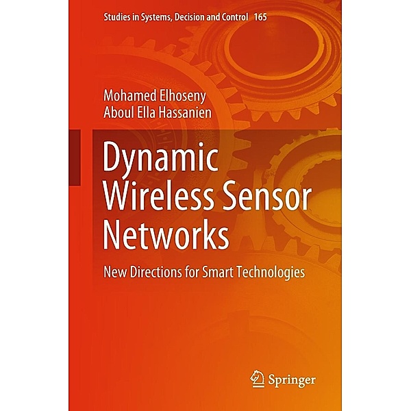 Dynamic Wireless Sensor Networks / Studies in Systems, Decision and Control Bd.165, Mohamed Elhoseny, Aboul Ella Hassanien