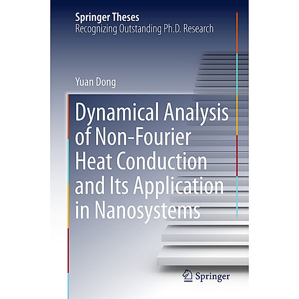 Dynamical Analysis of Non-Fourier Heat Conduction and Its Application in Nanosystems, Yuan Dong