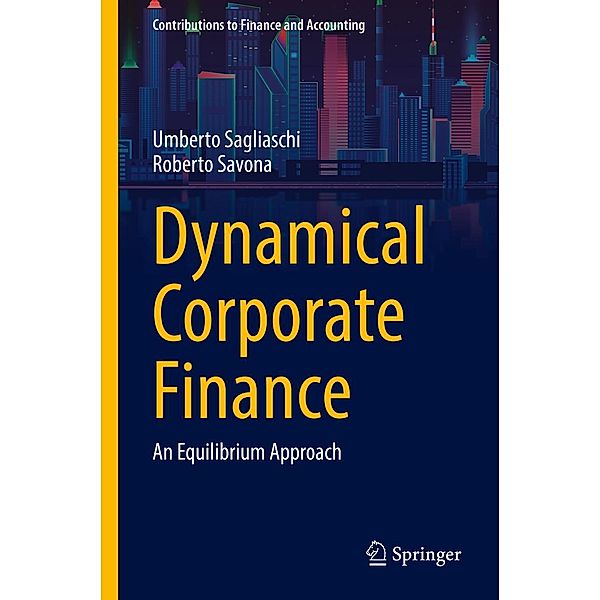 Dynamical Corporate Finance / Contributions to Finance and Accounting, Umberto Sagliaschi, Roberto Savona