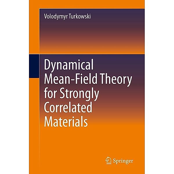 Dynamical Mean-Field Theory for Strongly Correlated Materials, Volodymyr Turkowski