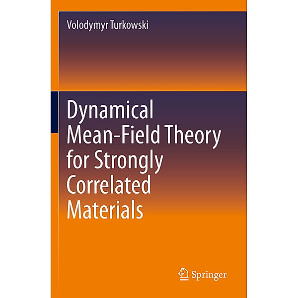 Dynamical Mean-Field Theory for Strongly Correlated Materials, Volodymyr Turkowski