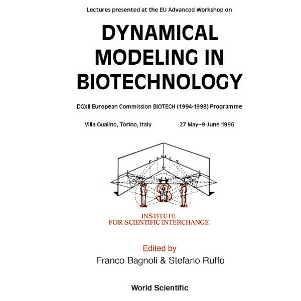 Dynamical Modeling In Biotechnology - Lectures Presented At The Eu Advanced Workshop, Stefano Ruffo, Franco Bagnoli