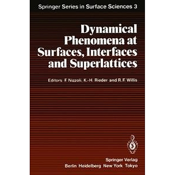 Dynamical Phenomena at Surfaces, Interfaces and Superlattices / Springer Series in Surface Sciences Bd.3