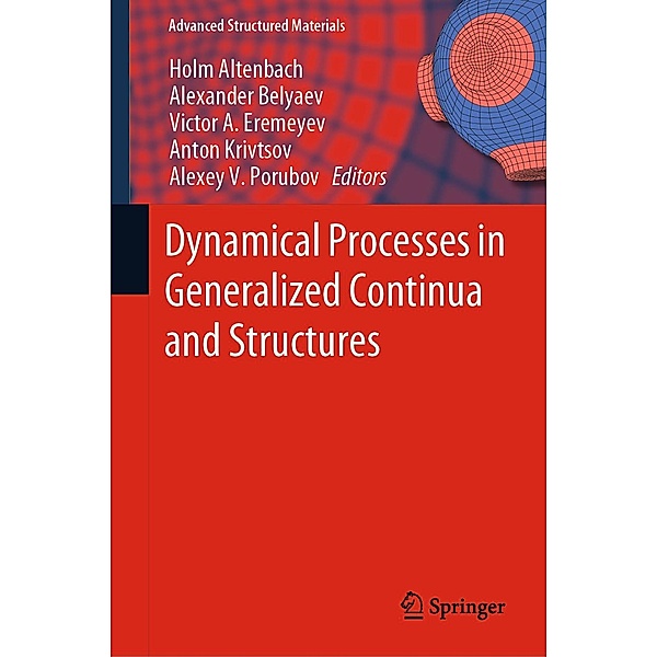 Dynamical Processes in Generalized Continua and Structures / Advanced Structured Materials Bd.103