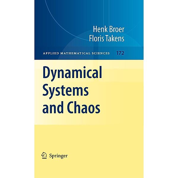 Dynamical Systems and Chaos / Applied Mathematical Sciences Bd.172, Henk Broer, Floris Takens