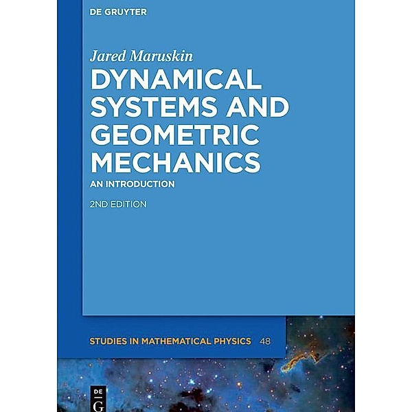 Dynamical Systems and Geometric Mechanics / De Gruyter Studies in Mathematical Physics Bd.48, Jared Maruskin