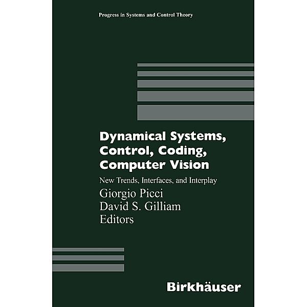 Dynamical Systems, Control, Coding, Computer Vision / Progress in Systems and Control Theory Bd.25