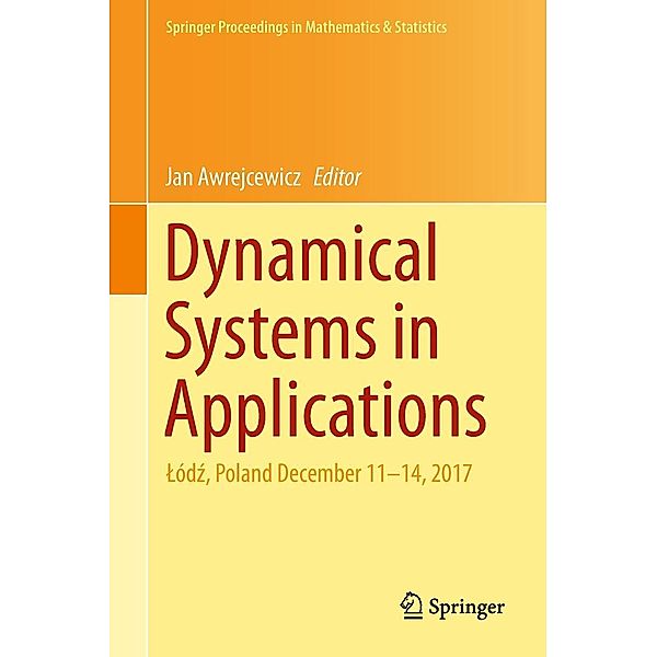Dynamical Systems in Applications / Springer Proceedings in Mathematics & Statistics Bd.249