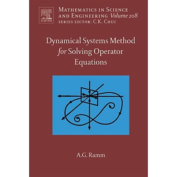 Dynamical Systems Method for Solving Nonlinear Operator Equations, Alexander G. Ramm