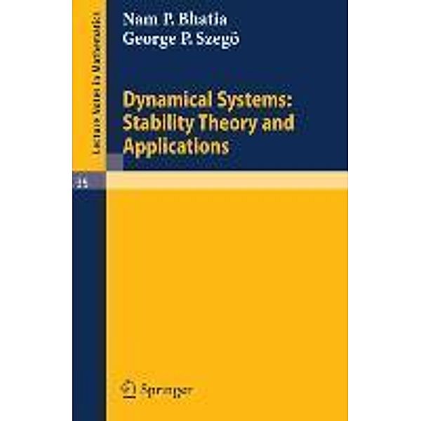 Dynamical Systems: Stability Theory and Applications, George P. Szegö, Nam P. Bhatia