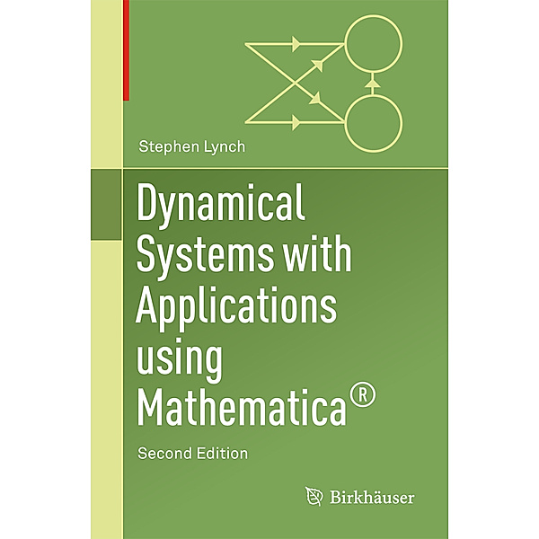 Dynamical Systems with Applications Using Mathematica®, Stephen Lynch