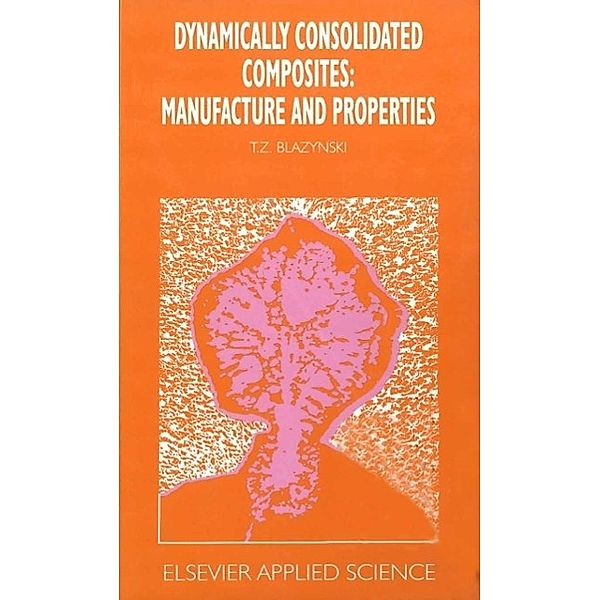 Dynamically Consolidated Composites: Manufacture and Properties