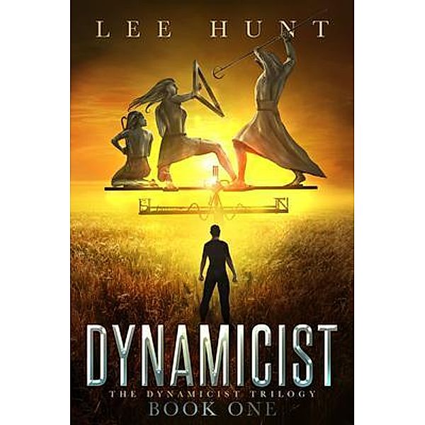 Dynamicist / Dynamicist Trilogy Bd.1, Lee Hunt