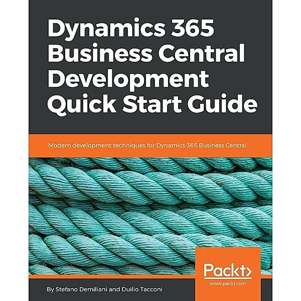 Dynamics 365 Business Central Development Quick Start Guide, Demiliani Stefano Demiliani