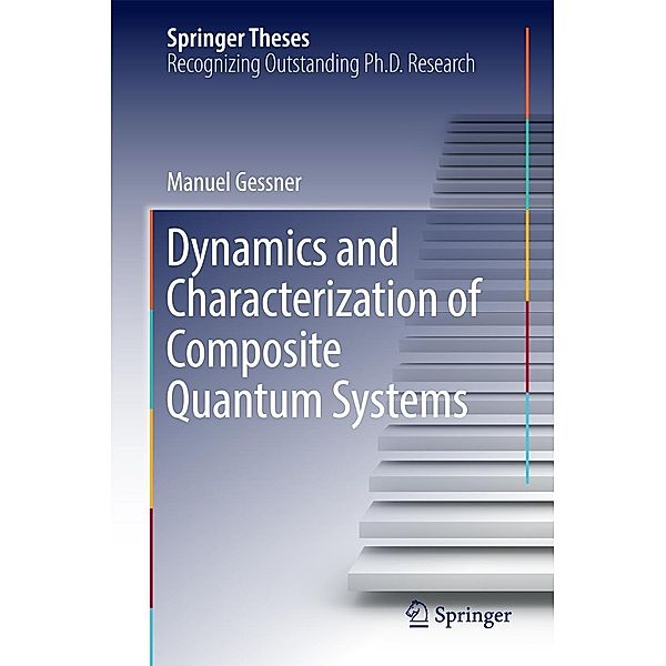 Dynamics and Characterization of Composite Quantum Systems / Springer Theses, Manuel Gessner