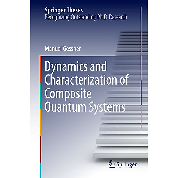 Dynamics and Characterization of Composite Quantum Systems, Manuel Gessner