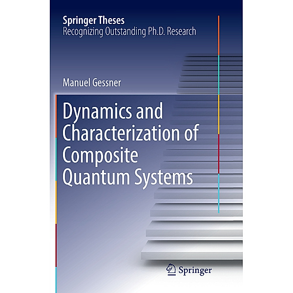 Dynamics and Characterization of Composite Quantum Systems, Manuel Gessner