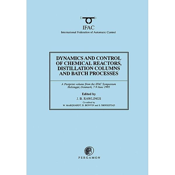 Dynamics and Control of Chemical Reactors, Distillation Columns and Batch Processes (DYCORD'95)