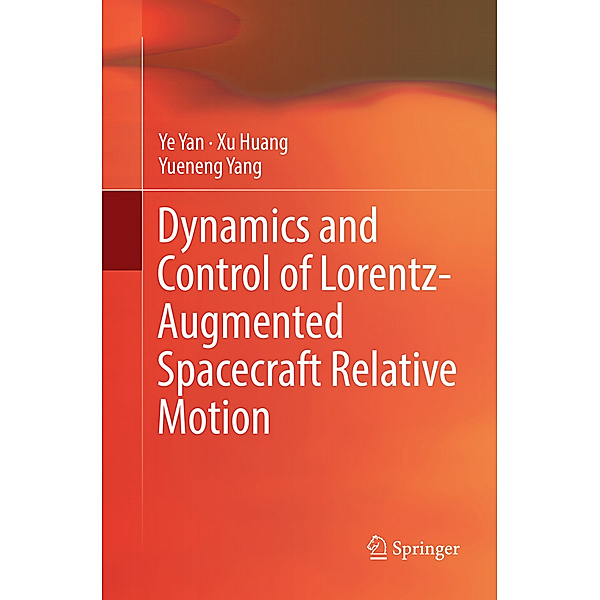 Dynamics and Control of Lorentz-Augmented Spacecraft Relative Motion, Ye Yan, Xu Huang, Yueneng Yang