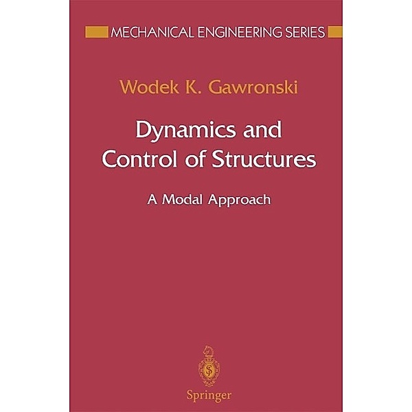 Dynamics and Control of Structures / Mechanical Engineering Series, Wodek K. Gawronski