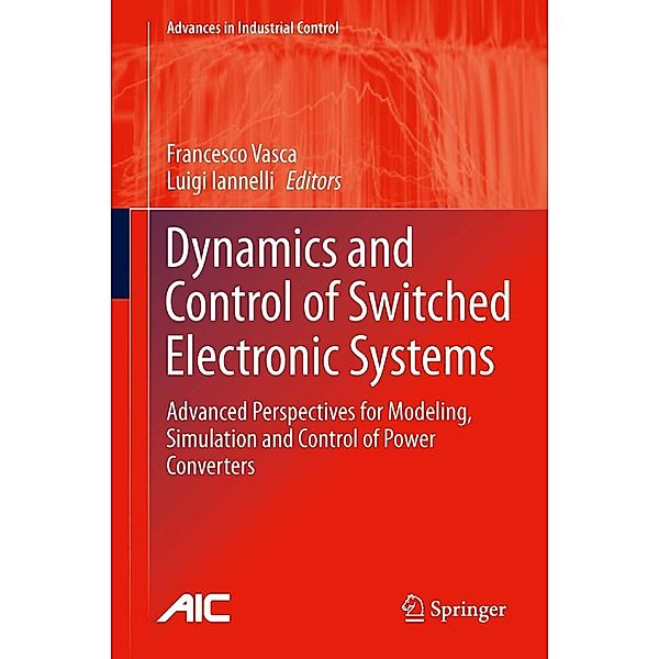 Dynamics and Control of Switched Electronic Systems / Advances in Industrial Control