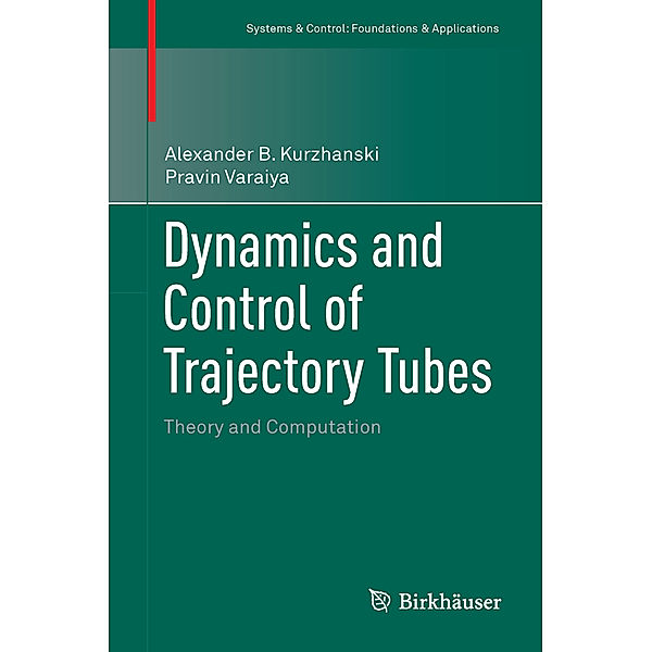 Dynamics and Control of Trajectory Tubes, Alexander B. Kurzhanski, Pravin Varaiya