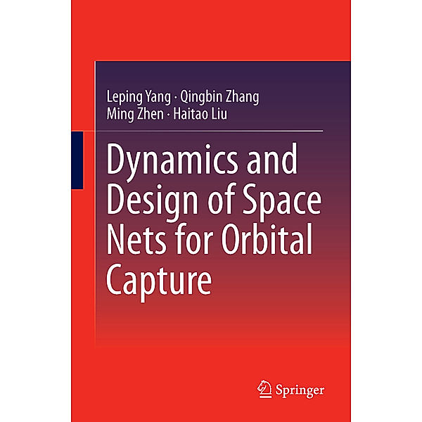 Dynamics and Design of Space Nets for Orbital Capture, Leping Yang, Qingbin Zhang, Ming Zhen, Haitao Liu