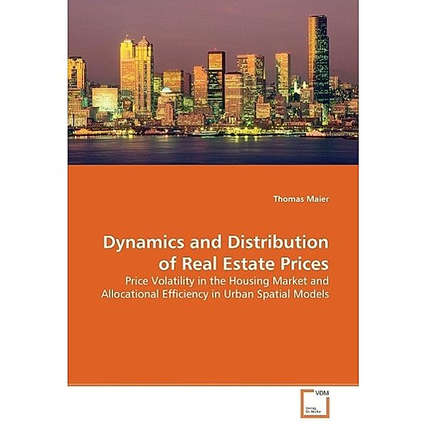 Dynamics and Distribution of Real Estate Prices, Thomas Maier