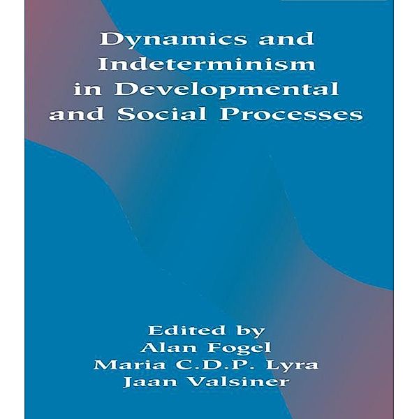 Dynamics and indeterminism in Developmental and Social Processes