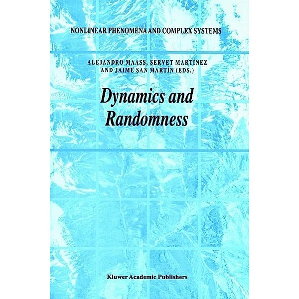 Dynamics and Randomness / Nonlinear Phenomena and Complex Systems Bd.7