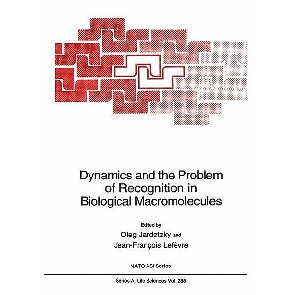 Dynamics and the Problem of Recognition in Biological Macromolecules / NATO Science Series A: Bd.288