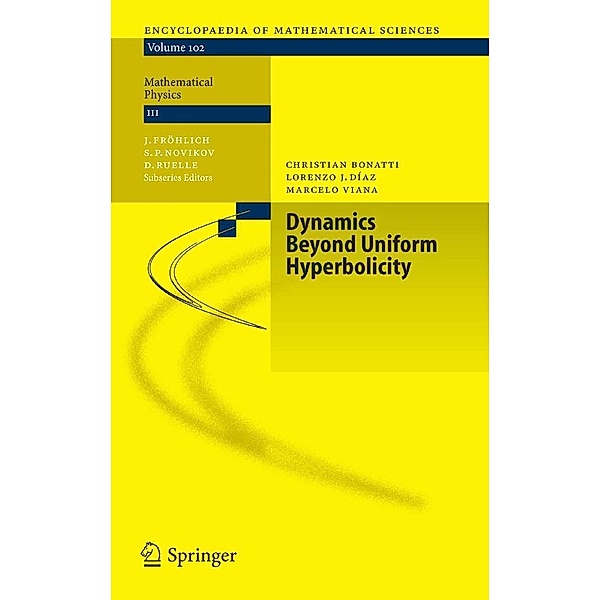 Dynamics Beyond Uniform Hyperbolicity / Encyclopaedia of Mathematical Sciences Bd.102, Christian Bonatti, Lorenzo J. Díaz, Marcelo Viana