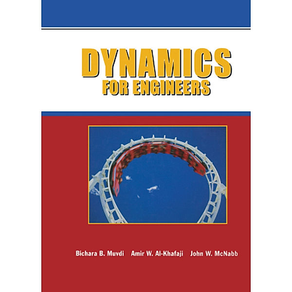 Dynamics for Engineers, Bichara B. Muvdi, Amir W. Al-Khafaji, John W. McNabb