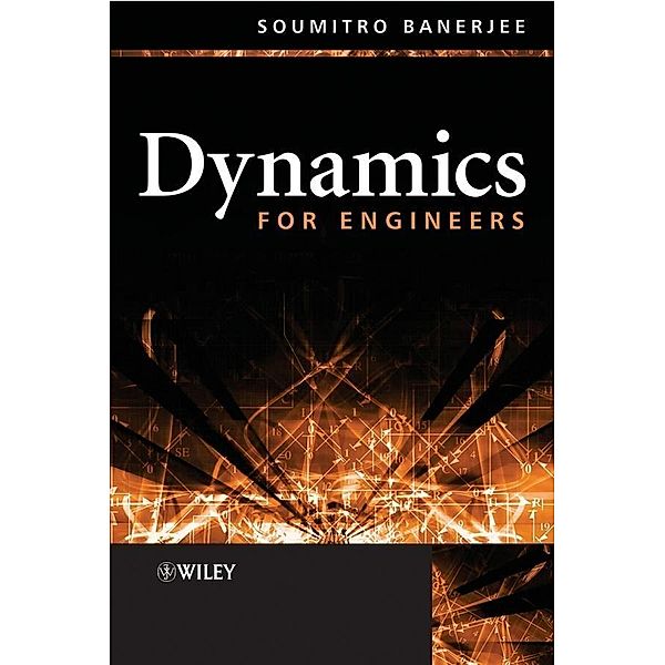 Dynamics for Engineers, Soumitro Banerjee