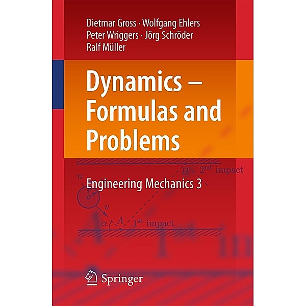 Dynamics - Formulas and Problems, Dietmar Gross, Wolfgang Ehlers, Peter Wriggers, Jörg Schröder, Ralf Müller